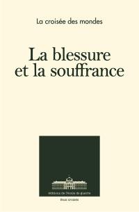 La blessure et la souffrance