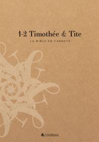 La Bible en carnets. Vol. 14. 1-2 Timothée & Tite