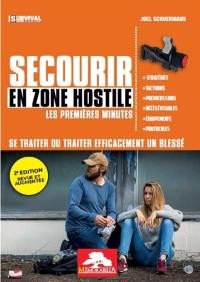 Secourir en zone hostile : les premières minutes : se traiter ou traiter efficacement un blessé