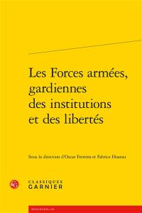 Les forces armées, gardiennes des institutions et des libertés