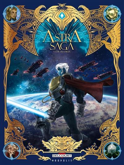 Astra saga. Vol. 1. L'or des dieux