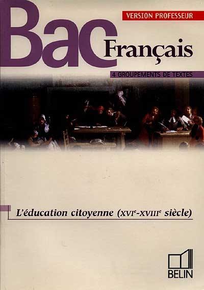 L'éducation citoyenne (XVIe-XVIIIe siècle), bac français : version professeur