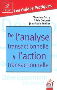 De l'analyse transactionnelle à l'action transactionnelle : être bien avec soi-même et les autres