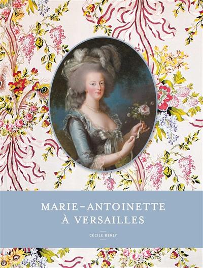 Marie-Antoinette à Versailles