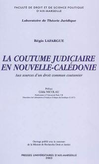 La coutume judiciaire en Nouvelle-Calédonie : aux sources d'un droit commun coutumier