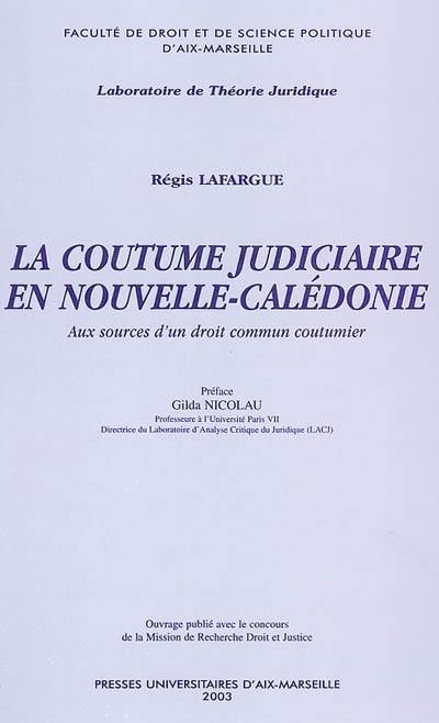 La coutume judiciaire en Nouvelle-Calédonie : aux sources d'un droit commun coutumier