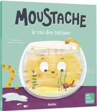 Moustache : le roi des bêtises