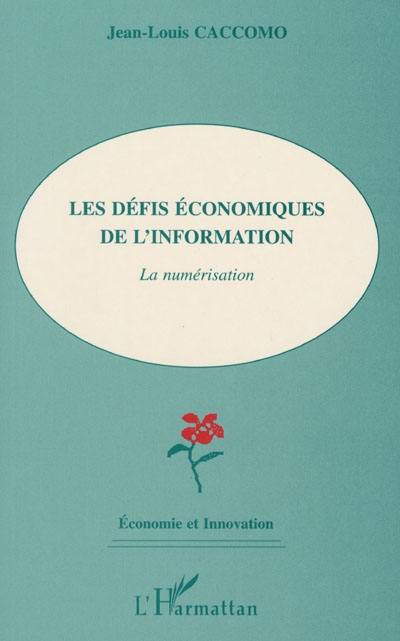 Les défis économiques de l'information : la numérisation