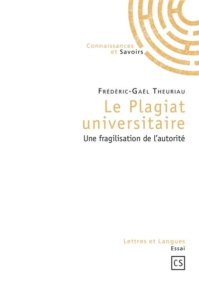 Le plagiat universitaire : une fragilisation de l'autorité