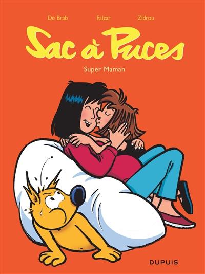 Sac à puces. Vol. 1. Super Maman