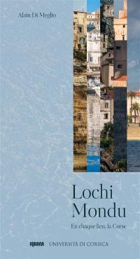 Lochi mondu : en chaque lieu, la Corse : chroniques bilingues de Radio Corsica Frequenza Mora