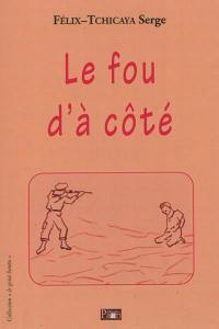 Le fou d'à côté