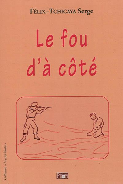 Le fou d'à côté