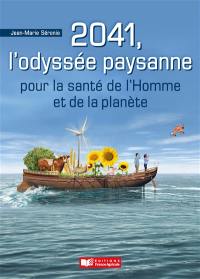 2041, l'odyssée paysanne pour la santé de l'homme et de la planète