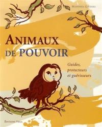 Animaux de pouvoir : guides, protecteurs et guérisseurs