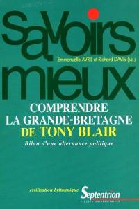 Comprendre la Grande-Bretagne de Tony Blair : bilan d'une alternance politique