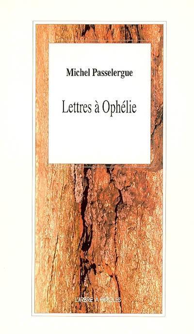 Lettres à Ophélie