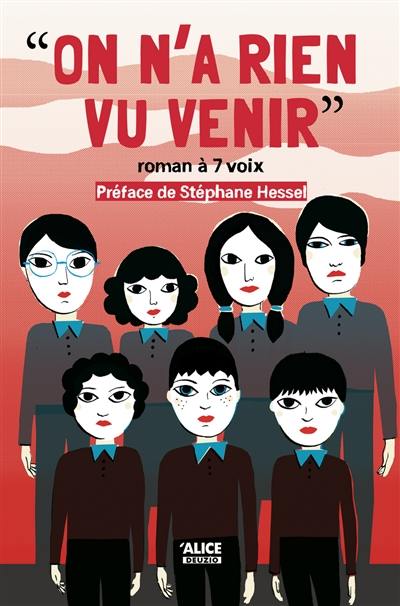 On n'a rien vu venir : roman à 7 voix