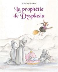 La prophétie de Dysplasia