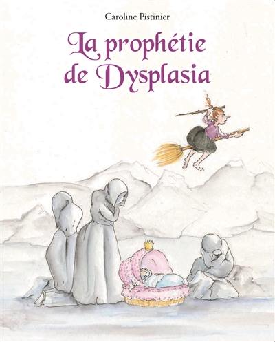 La prophétie de Dysplasia