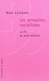 Les primaires socialistes : la fin du parti militant