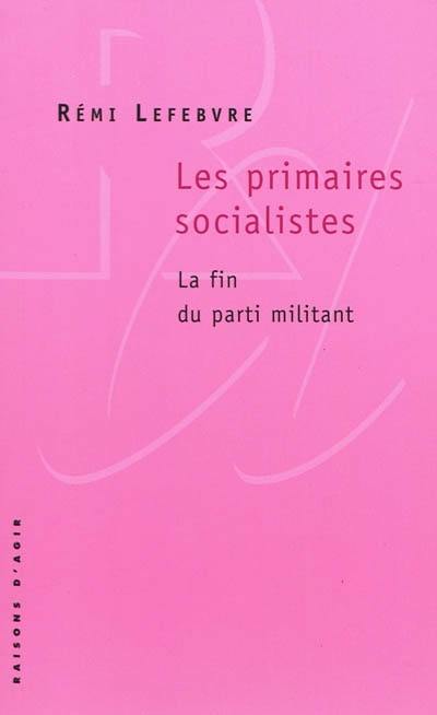 Les primaires socialistes : la fin du parti militant