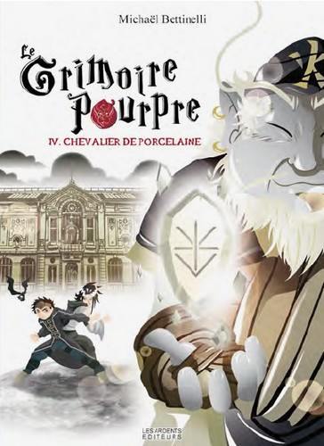 Le grimoire pourpre. Vol. 4. Chevalier de porcelaine