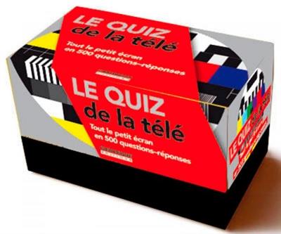 Le quiz de la télé : tout le petit écran en 500 questions