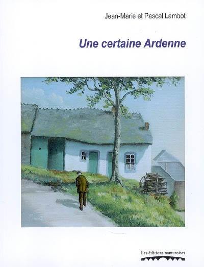 Une certaine Ardenne