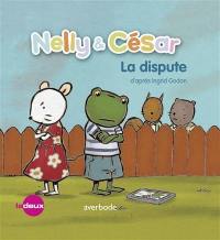 Nelly & César. Nelly & César, la dispute