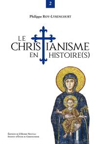 Le christianisme en histoire(s). Vol. 2