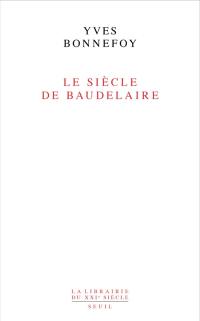 Le siècle de Baudelaire