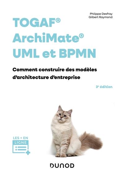 Togaf, Archimate, UML et BPMN : comment construire des modèles d'architecture d'entreprise