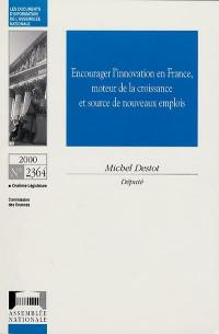 Encourager l'innovation en France, moteur de la croissance et source de nouveaux emplois