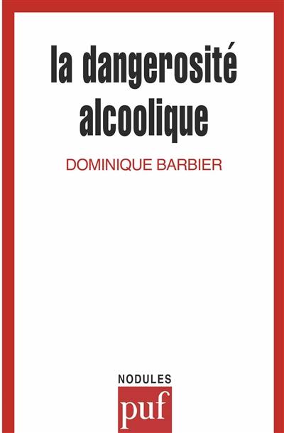 La dangerosité alcoolique