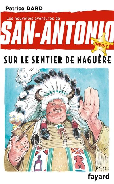 Les nouvelles aventures de San-Antonio. Vol. 28. Sur le sentier de naguère