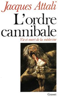 L'Ordre cannibale : vie et mort de la médecine