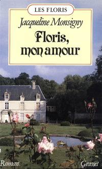 Les Floris. Vol. 1. Floris, mon amour