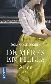 De mères en filles. Vol. 1. Alice