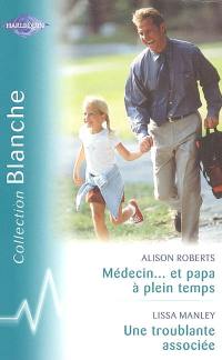 Médecin... et papa à plein temps. Une troublante associée