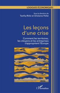 Comment les territoires, les citoyens et les entreprises s'approprient l'Europe. Les leçons d'une crise