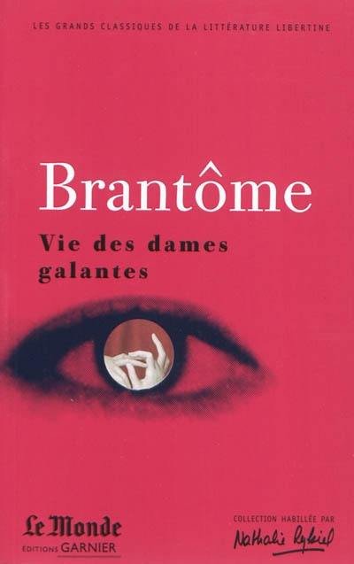 Vie des dames galantes : choix de textes