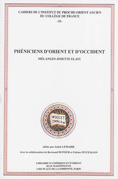 Phéniciens d'Orient et d'Occident : mélanges Josette Elayi