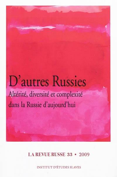 Revue russe (La), n° 33. D'autres Russies : altérité, diversité et complexité dans la Russie d'aujourd'hui