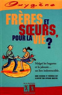 Frères et soeurs, c'est pour la vie ?