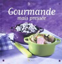 Gourmande mais pressée