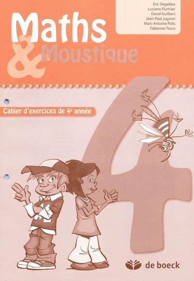 Maths et Moustique 4 : cahier d'exercices de 4e année