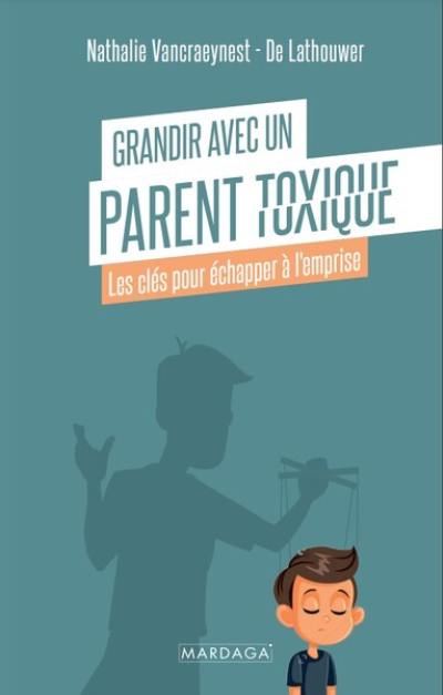 Grandir avec un parent toxique : les clés pour échapper à l'emprise