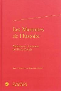 Les marmites de l'histoire : mélanges en l'honneur de Pierre Dockès