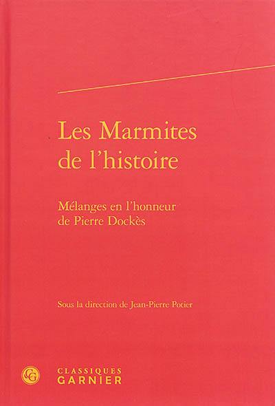 Les marmites de l'histoire : mélanges en l'honneur de Pierre Dockès